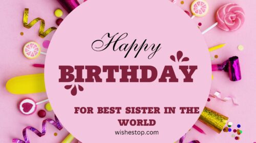 Birthday Wishes For Best Sister In The World 3